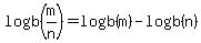 logb%28m%2Fn%29+=+logb%28m%29+-+logb%28n%29
