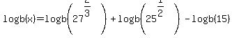 logb%28x%29+=+logb%2827%5E%282%2F3%29%29+%2B+logb%2825%5E%281%2F2%29%29+-+logb%2815%29