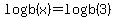 logb%28x%29+=+logb%283%29
