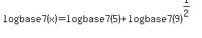 logbase7%28x%29+=+logbase7%285%29+%2B+logbase7%289%29%5E%281%2F2%29