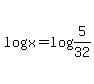 logx=log%285%2F32%29