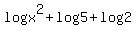 logx%5E2%2Blog5%2Blog2