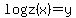 logz%28x%29+=+y