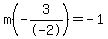 m%28-3%2F-2%29=-1