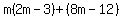 m%282m-3%29%2B%288m-12%29