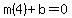 m%284%29%2Bb=0