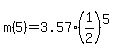 m%285%29=3.57%2A%281%2F2%29%5E5