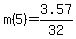 m%285%29=3.57%2F32