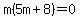 m%285m%2B8%29=0