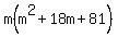 m%28m%5E2%2B18m%2B81%29