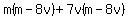 m%28m+-+8v%29%2B7v%28m-8v%29