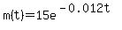 m%28t%29=15e%5E%28-0.012t%29