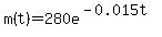 m%28t%29=280e%5E%28-0.015t%29