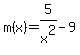 \"m%28x%29=+5%2Fx%5E2-9\"