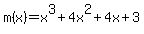 m%28x%29=+x%5E3%2B4x%5E2%2B4x%2B3