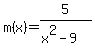 m%28x%29=5%2F%28x%5E2-9%29