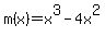 m%28x%29+=+x%5E3+-+4x%5E2