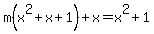 m%28x%5E2%2Bx%2B1%29%2Bx=x%5E2%2B1