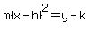 m%28x-h%29%5E2=y-k