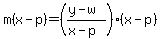 m%28x-p%29=%28%28y-w%29%2F%28x-p%29%29%28x-p%29