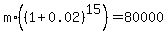 m%2A%28%281%2B0.02%29%5E15%29=80000