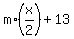 m%2A%28x%2F2%29+%2B+13
