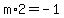 m%2A2=-1