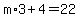 m%2A3+%2B+4+=+22