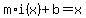 m%2Ai%28x%29%2Bb=x