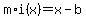 m%2Ai%28x%29=x-b