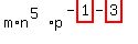 m%2An%5E%285%29%2Ap%5E%28-highlight_red%28+1+%29-highlight_red%28+3+%29%29