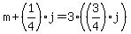 m%2B%281%2F4%29j+=+3%28%283%2F4%29j%29