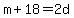 m%2B18=2d