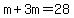 m%2B3m=28