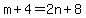 m%2B4=2n%2B8