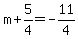 m%2B5%2F4=-11%2F4