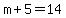 m%2B5=14