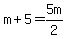 m%2B5=5m%2F2