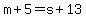 m%2B5=s%2B13