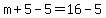 m%2B5-5=16-5
