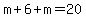 m%2B6%2Bm=20