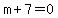 m%2B7=0