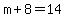 m%2B8=14