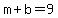 m%2Bb=9