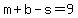 m%2Bb-s=9