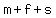m%2Bf%2Bs
