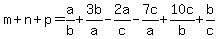 m%2Bn%2Bp=a%2Fb%2B3b%2Fa-2a%2Fc-7c%2Fa%2B10c%2Fb%2Bb%2Fc