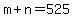 m%2Bn=525