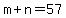 m%2Bn=57