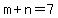m%2Bn=7